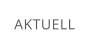 AKTUELL